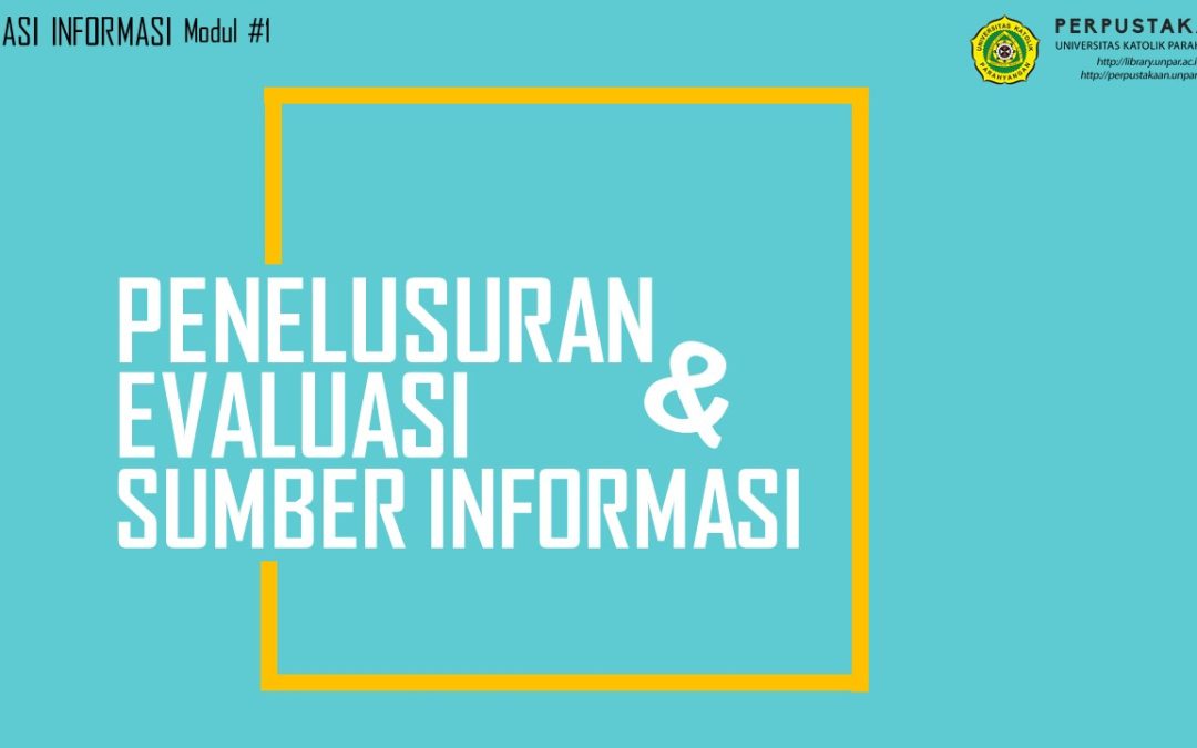Literasi Informasi : Penelusuran dan Evaluasi Sumber Informasi
